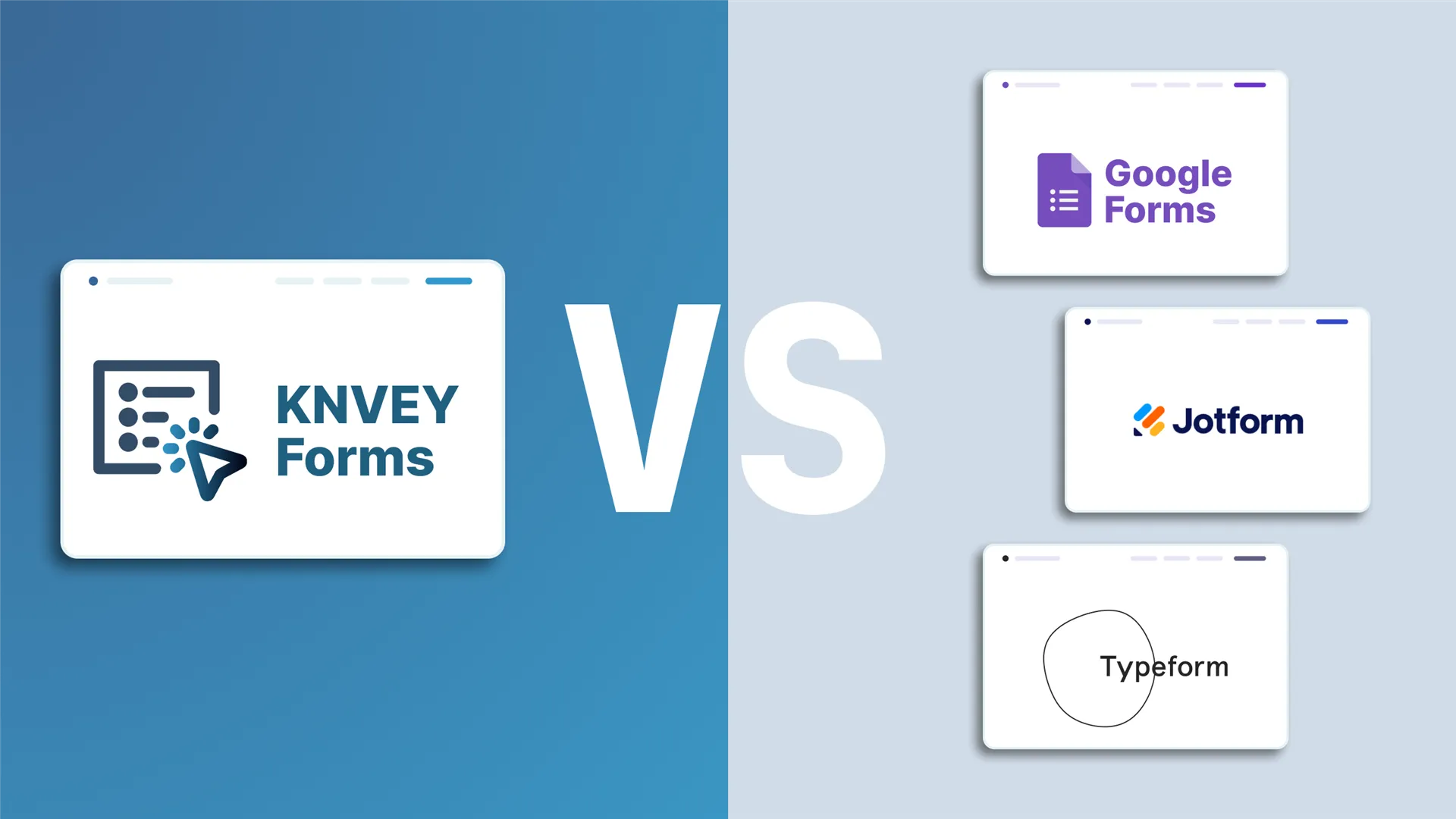 KNVEY Forms vs Google Forms, Jotform, and Typeform